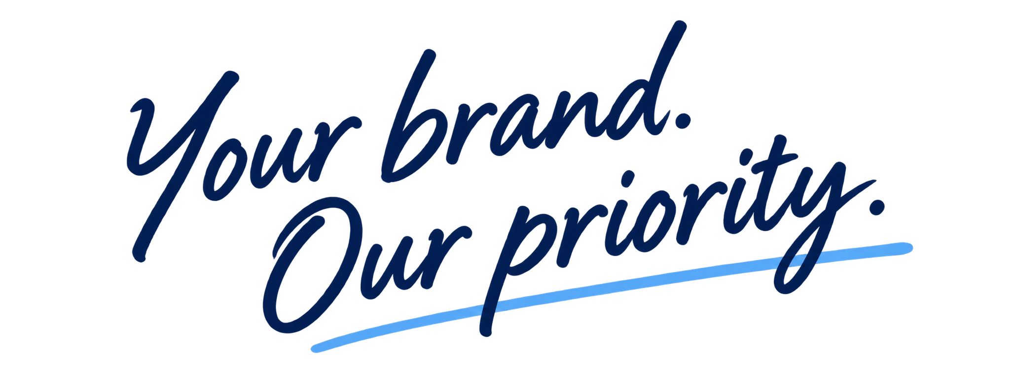 Your brand. Our priority.